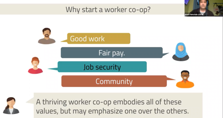 Q&A image from USFWC slide deck: Why start a worker co-op? Good work, Fair pay, Job security, Community. A thriving worker co-op embodies all these values but may emphasize one over the others