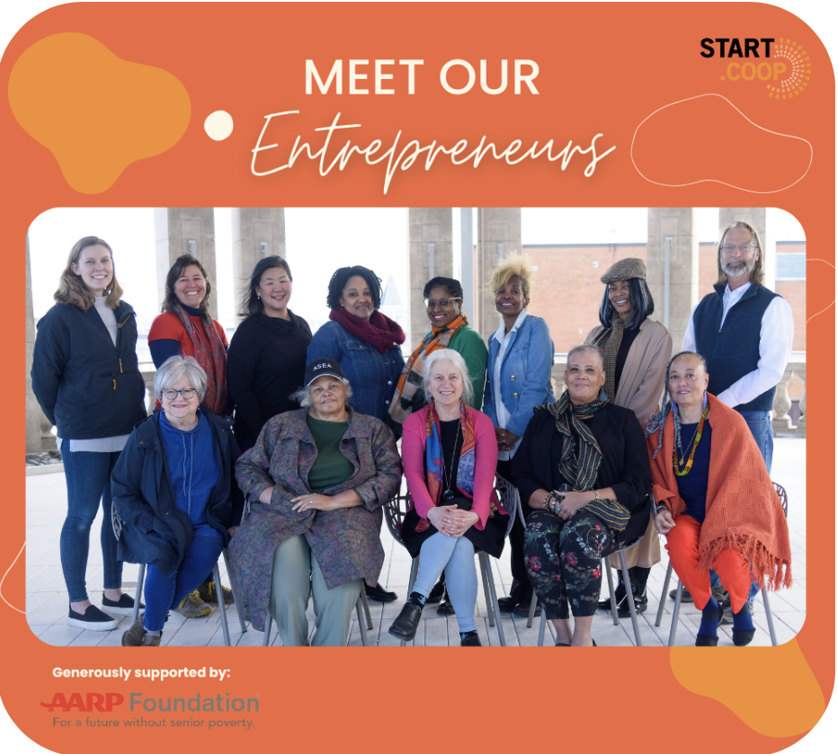 Start.coop Graphic, "Meet Our Entrepreneurs" with a group photo of 10 different cooperative representatives, funded by AARP Foundation