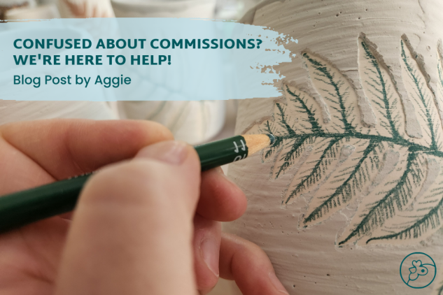 A photo of a hand drawing a leaf on a pot. The image is overlaid with the text "Confused about Commissions? We're Here to Help! Blog Post by Aggie"