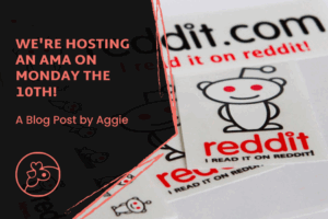A graphic with the reddit logo and the title "We're Hosting An AMA on Monday the 10th! A Blog Post by Aggie"