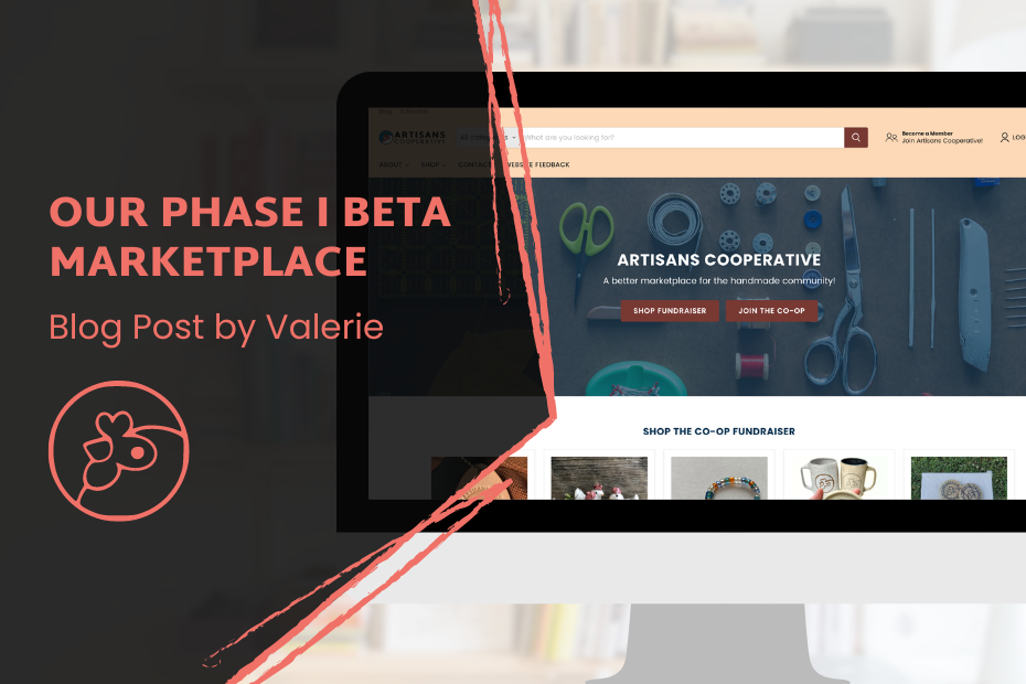 Our Phase I Beta Marketplace Launches Today a Blog post by Valerie , with screenshot of homepage of artisans.coop website on Shopify