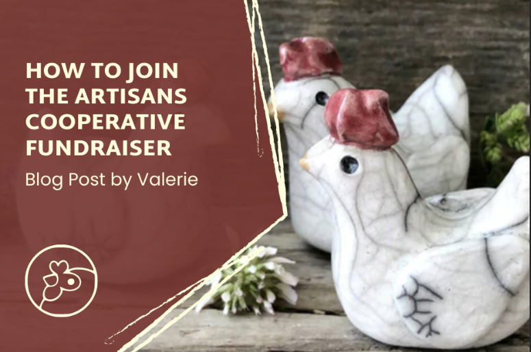 Background image of handmade ceramic chicken sculptures. Foreground graphic reads "How to Join The Artisans Cooperative Fundraiser". The author is Valerie