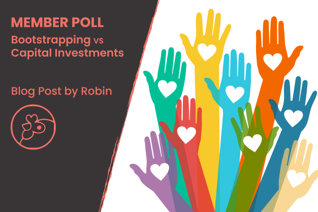 The cover graphic for this post. The background image shows many colorful hands raised, ready to ask questions and give input. Each hand has a heart in the middle. The title reads: "Member Poll: Bootstrap vs Capital Investments" and the post is authored by Robin.