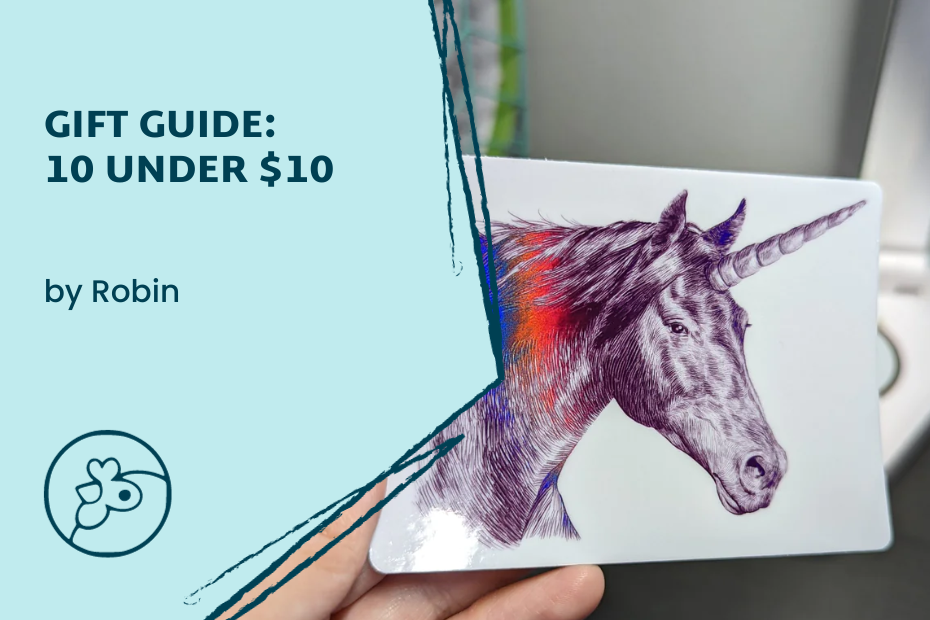 Photo of a holographic unicorn sticker with the title, Gift Guide: 10 Under $10 by Robin