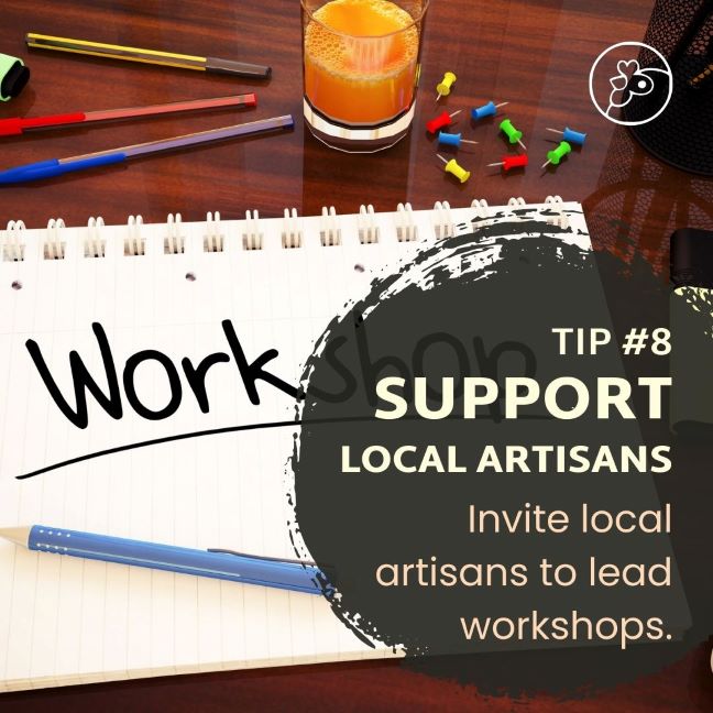 Sketch pad with the Workshop written on it with a pencil on the paper, some colored pencils on a wooden desk and a glass of orange juice Text: Tip 8 Support Local Artisans. Invite local artisans to lead workshops.